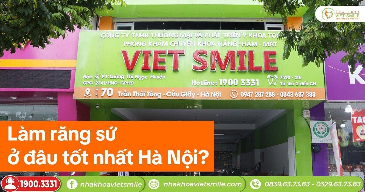 Làm răng sứ ở đâu tốt nhất Hà Nội?