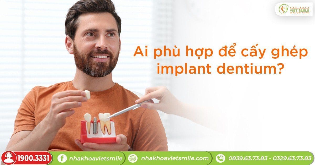 Ai phù hợp để cấy ghép Implant Dentium?