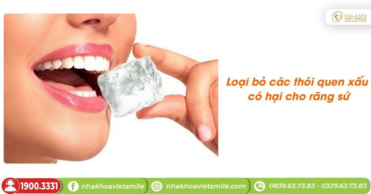 Loại bỏ các thói quen xấu có hại cho răng sứ