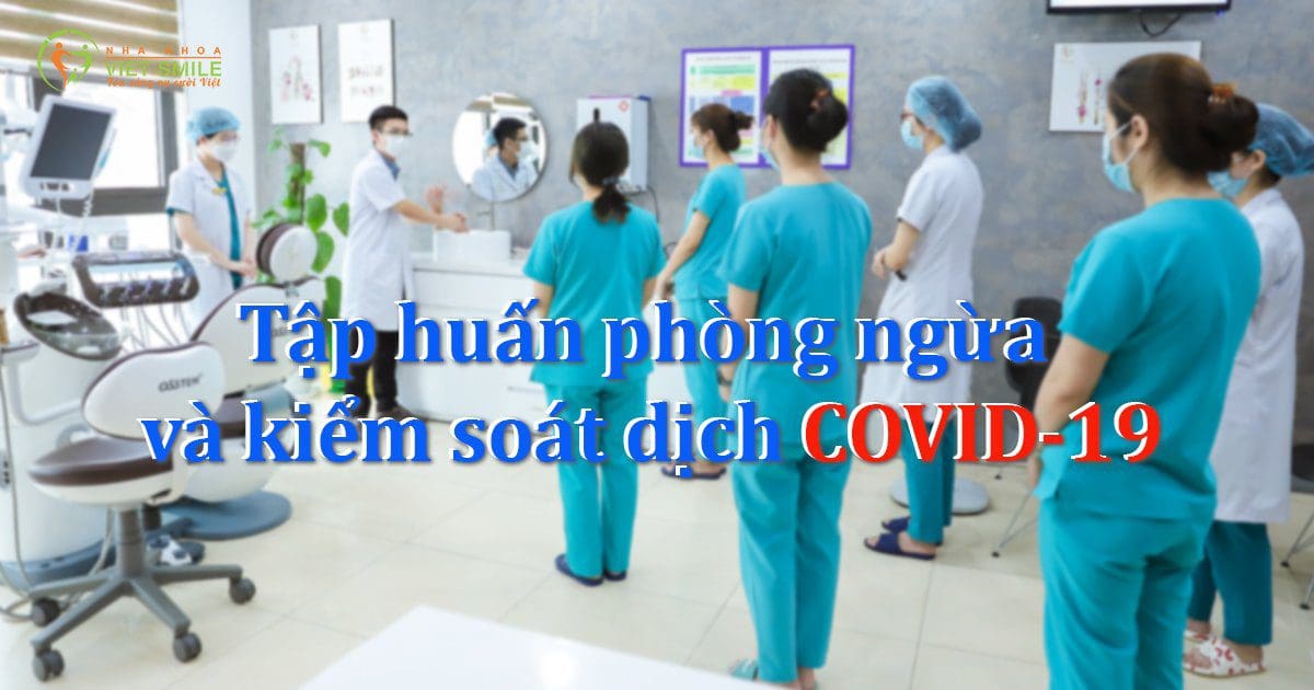 Nha khoa Việt Smile tập huấn phòng ngừa và kiểm soát dịch COVID-19