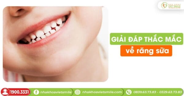 Ve Rang Giải đáp thắc mắc về răng sữa!