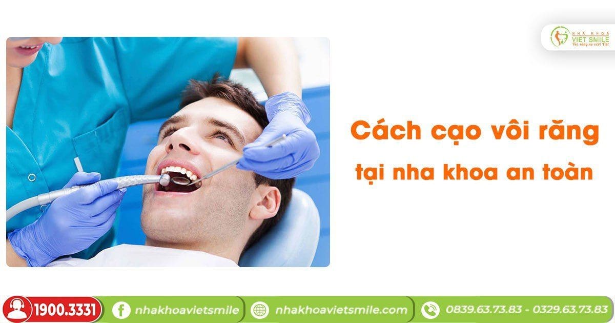 Cách cạo vôi răng tại nha khoa an toàn