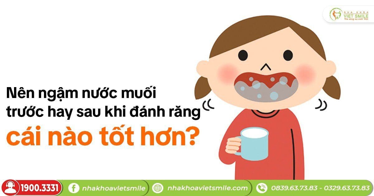 Nên ngậm nước muối trước hay sau khi đánh răng, cái nào tốt hơn?