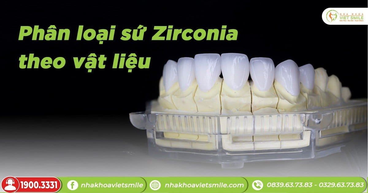 Phân loại sứ Zirconia theo vật liệu