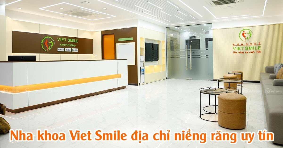 Nha khoa Viet Smile địa chỉ niềng răng uy tín
