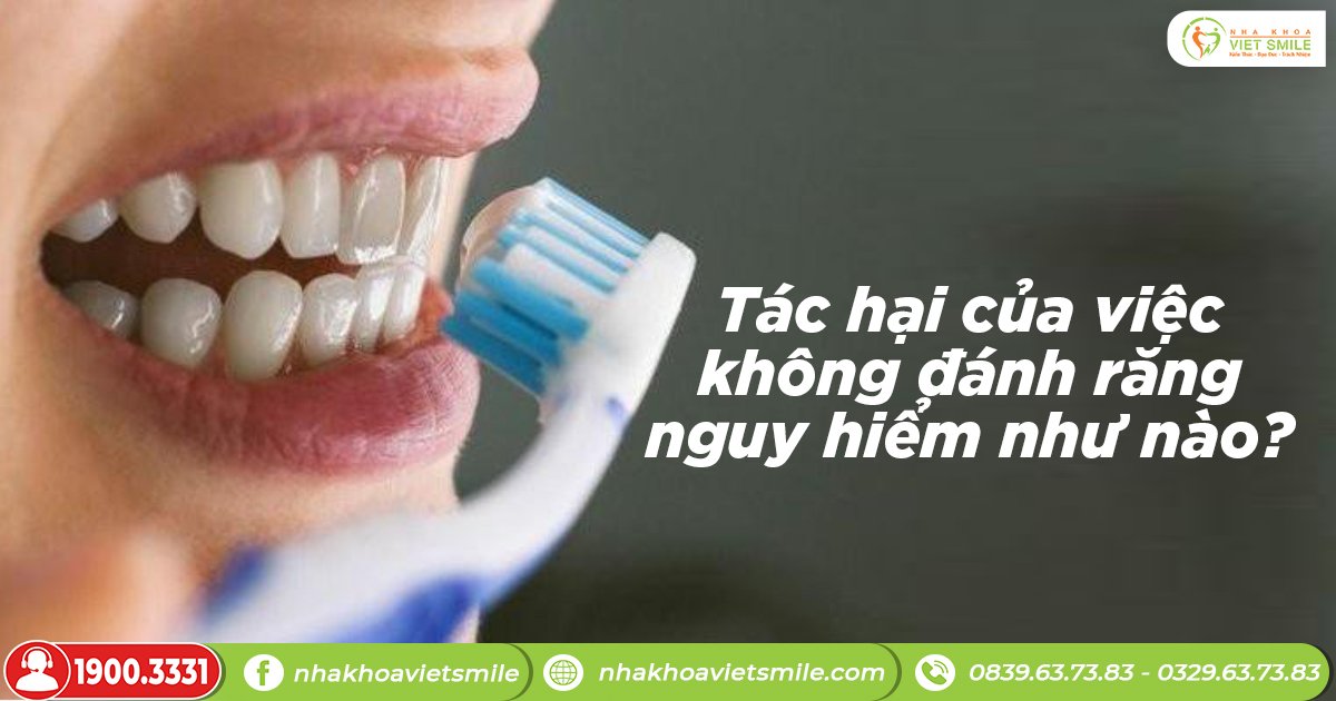 Tác hại của việc không đánh răng nguy hiểm như thế nào?