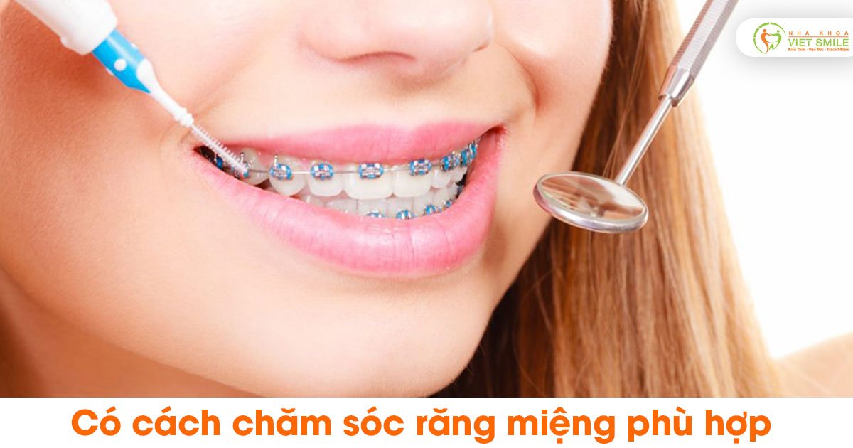 Có cách chăm sóc răng miệng phù hợp