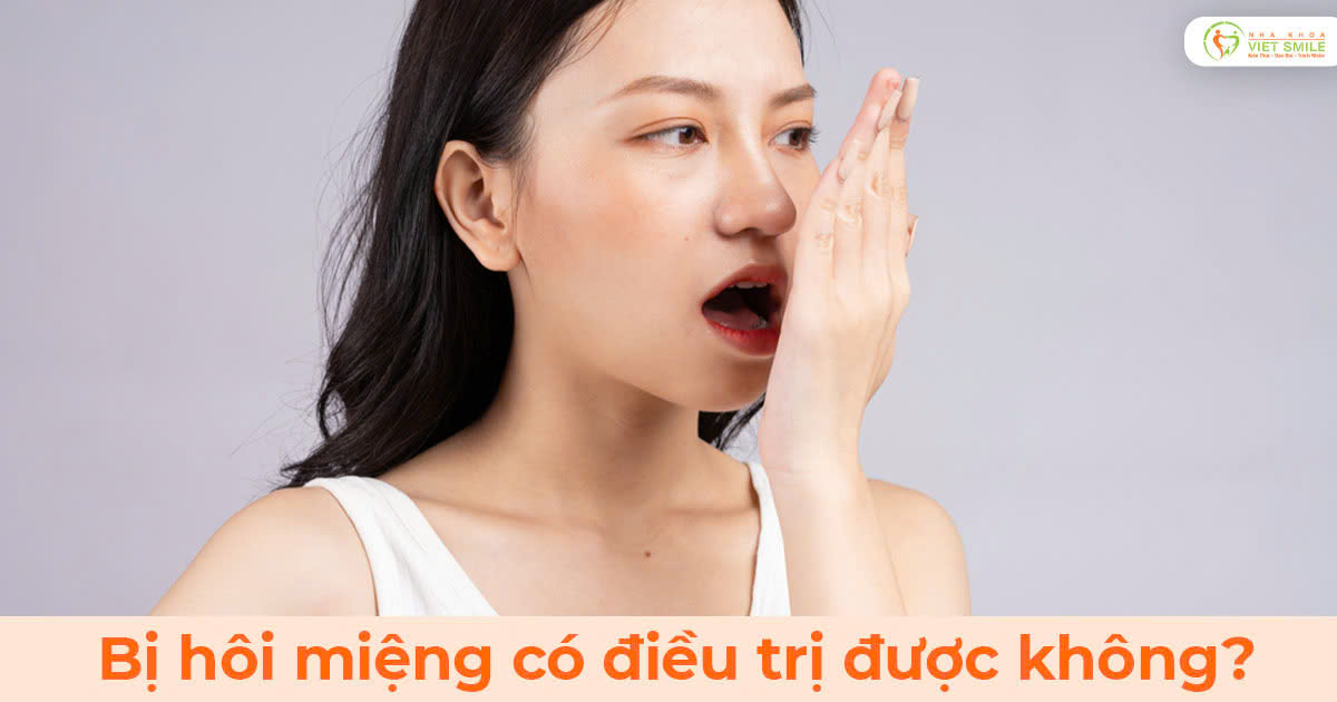 Bị hôi miệng có điều trị được không?