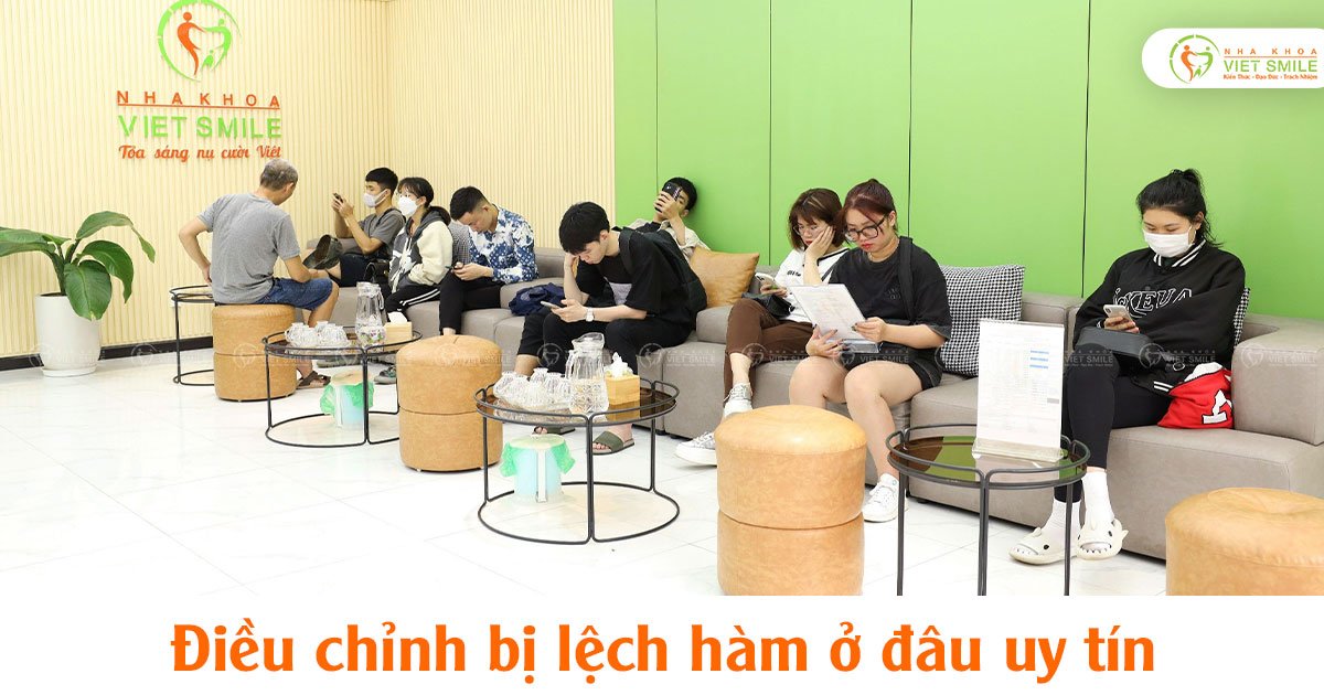 Điều chỉnh bị lệch hàm ở đâu uy tín