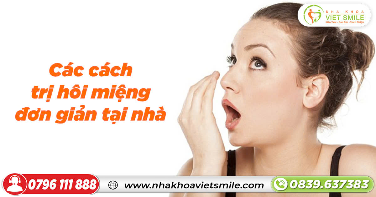 Các cách trị hôi miệng đơn giản tại nhà