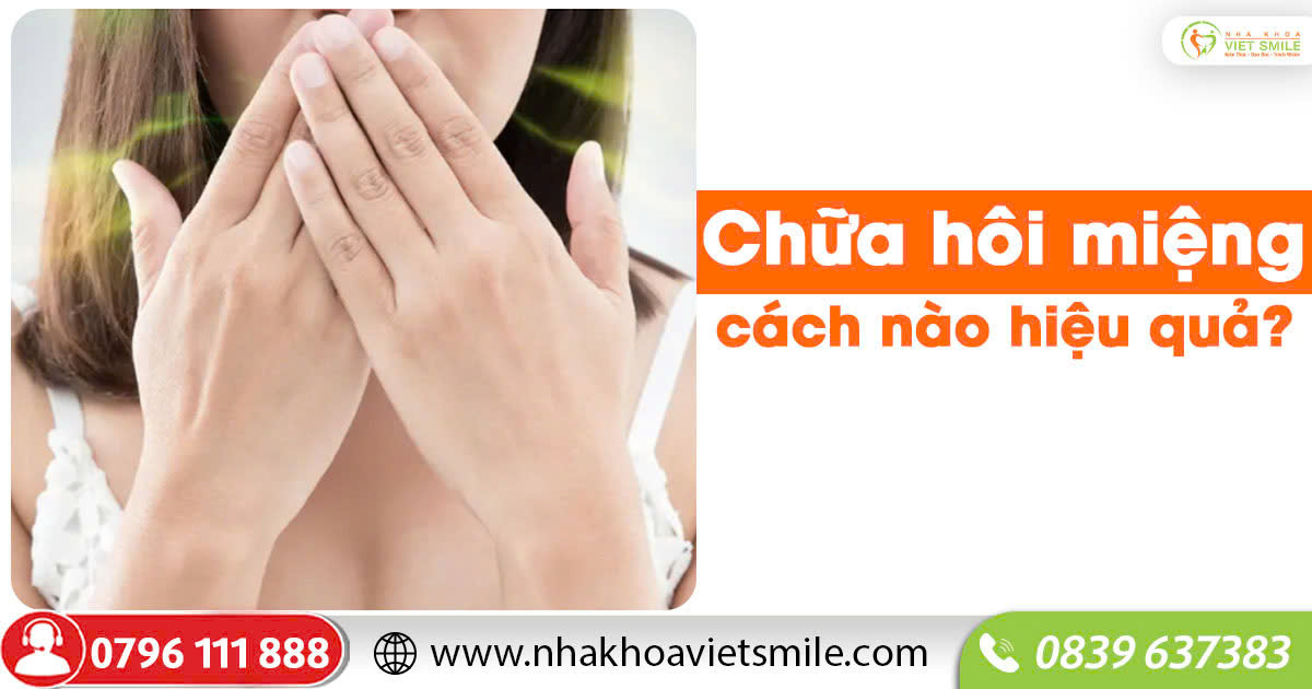 Chữa hôi miệng cách nào hiệu quả?