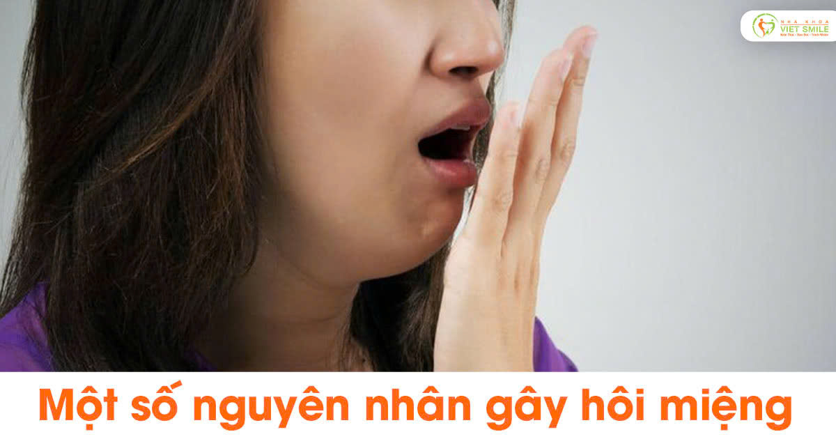 Một số nguyên nhân gây hôi miệng