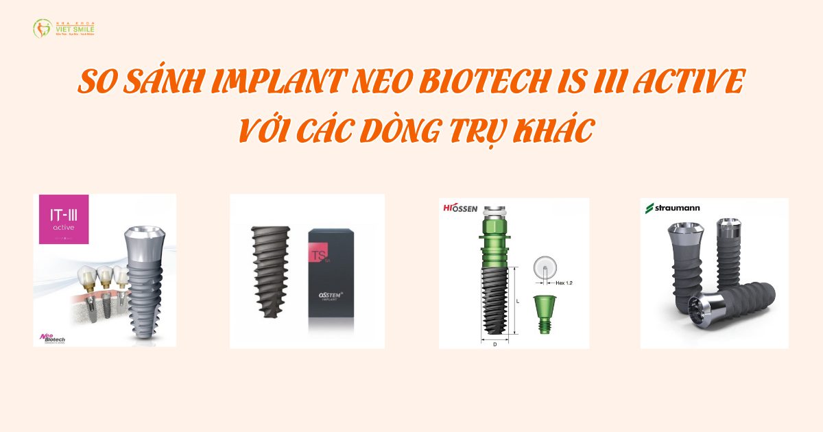 So sánh Implant Neo Biotech IS III Active với các dòng trụ khác