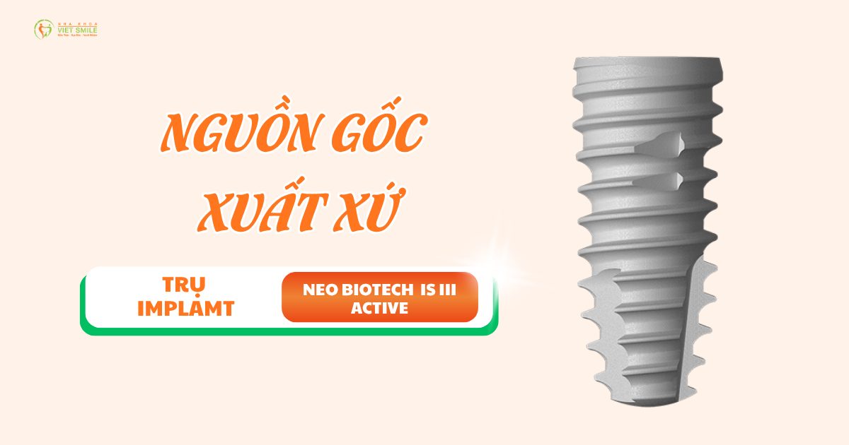 Nguồn gốc, xuất xứ trụ Implant Neo Biotech IS III Active